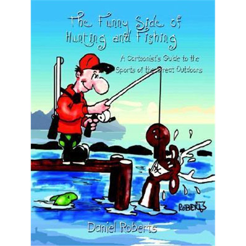 按需印刷不退不换The Funny Side of Hunting and Fishing:A Cartoonist's Guide to the Sports of the Great Outdoors[978141070
