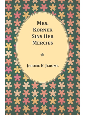 按需印刷Mrs. Korner Sins Her Mercies[9781473316409]