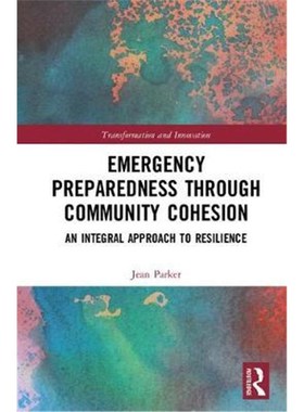 按需印刷Emergency Preparedness through Community Cohesion:An Integral Approach to Resilience[9781138327887]