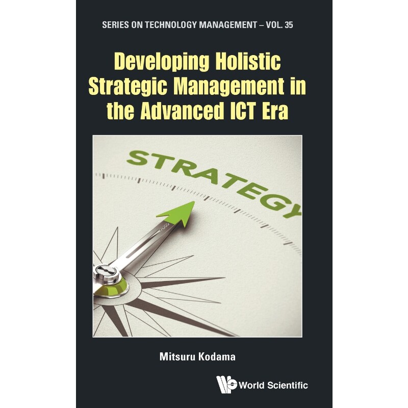 按需印刷不退不换Developing Holistic Strategic Management in the Advanced ICT Era[9781786347367]