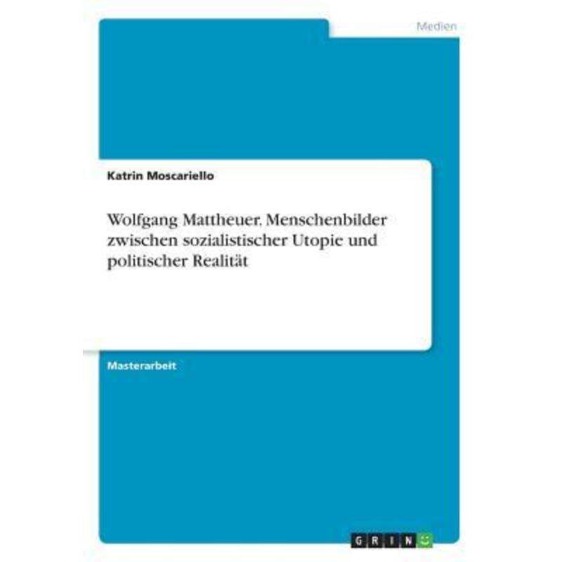 预订不退不换德语 Wolfgang Mattheuer. Menschenbilder zwischen sozialistischer Utopie und politischer Realität:Magisterarb