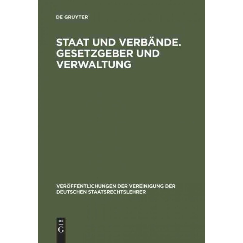 按需印刷不退不换DEG Staat und Verb?nde. Gesetzgeber und Verwaltung[9783110060256]