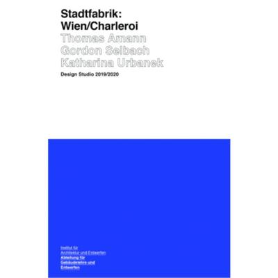预订【德语】 Stadtfabrik: Wien/Charleroi:Design Studio 2019/2020