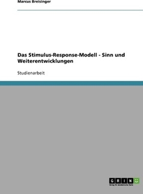 按需印刷Das Stimulus-Response-Modell - Sinn und Weiterentwicklungen[9783638643115]