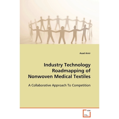 按需印刷Industry Technology Roadmapping of Nonwoven Medical Textiles[9783639105537]