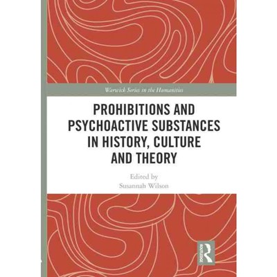 按需印刷TF Prohibitions and Psychoactive Substances in History, Culture and Theory[9780367257637]