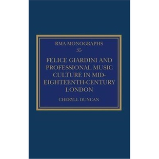 按需印刷不退不换Felice Giardini and Professional Music Culture in Mid-Eighteenth-Century London[9780367322052]