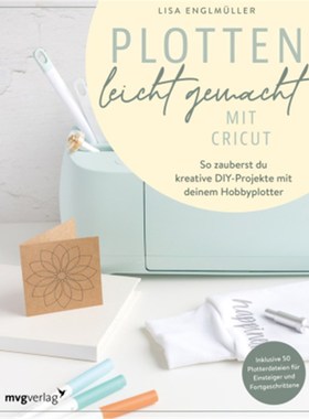 预订【德语】Plotten leicht gemacht mit Cricut:So zauberst du kreative DIY-Projekte mit dein