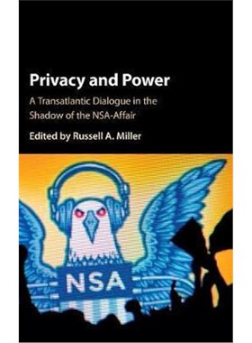 按需印刷不退不换Privacy and Power:A Transatlantic Dialogue in the Shadow of the NSA-Affair[9781107154049]
