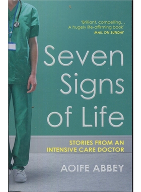 Seven Signs of Life:Stories from an Intens 英文原版 生命的7个信号迹象 重症科医生的故事 Aoife Abbey 重症监护医生 原版进口