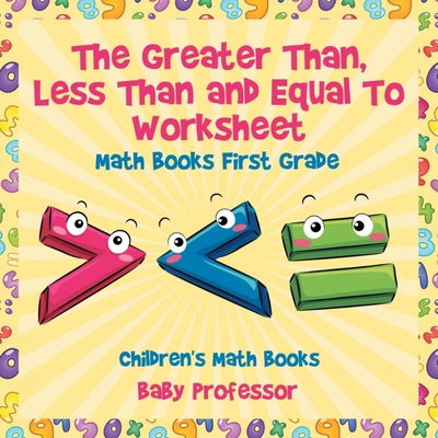 预订不退不换The Greater Than, Less Than and Equal To Worksheet - Math Books First Grade | Children's Math Books