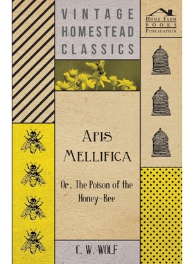 按需印刷Apis Mellifica - Or, The Poison Of The Honey-Bee[9781444653434]