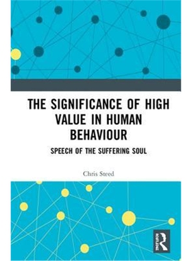 按需印刷不退不换图书The Significance of High Value in Human Behaviour:Speech of the Suffering Soul[9781138541672]