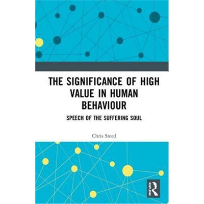 按需印刷图书The Significance of High Value in Human Behaviour:Speech of the Suffering Soul[9781138541672]