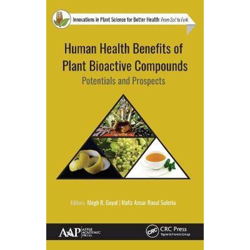 按需印刷不退不换Human Health Benefits of Plant Bioactive Compounds:Potentials and Prospects[9781771887397]