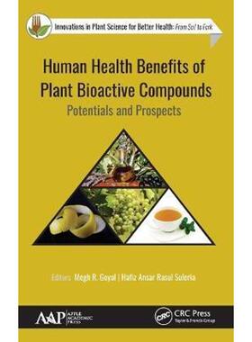 按需印刷Human Health Benefits of Plant Bioactive Compounds:Potentials and Prospects[9781771887397]