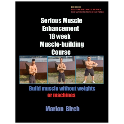 按需印刷Serious Muscle Enhancement 18 Week Muscle-Building Course[9780988082175]