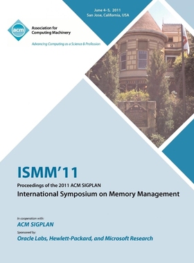 按需印刷ISMM 11 Proceedings of the 2011 ACM SIGPLAN International Symposium on Memory Management[9781450302630]