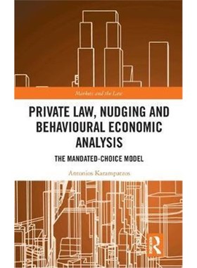 按需印刷Private Law, Nudging and Behavioural Economic Analysis:The Mandated-Choice Model[9780367410322]