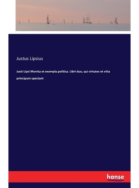 按需印刷Justi Lipsi Monita et exempla politica. Libri duo, qui virtutes et vitia principum spectant[9783741163425]