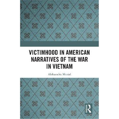 按需印刷Victimhood in American Narratives of the War in Vietnam[9780367438036]