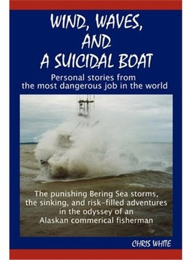 按需印刷Wind, Waves, and a Suicidal Boat:Personal Stories from the Most Dangerous Job in the World[9780759688209]