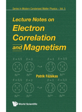 按需印刷不退不换LECTURE NOTES ON ELECTRON CORRELATION AND MAGNETISM[9789810224745]