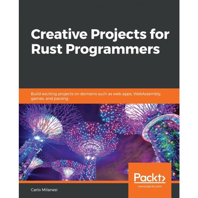 按需印刷不退不换Creative Projects for Rust Programmers[9781789346220]