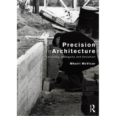 按需印刷图书Precision in Architecture:Certainty, Ambiguity and Deviation[9780415789608]