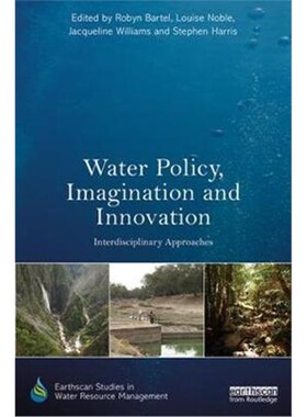 按需印刷不退不换Water Policy, Imagination and Innovation:Interdisciplinary Approaches[9781138729377]