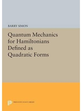 按需印刷Quantum Mechanics for Hamiltonians Defined as Quadratic Forms[9780691620329]