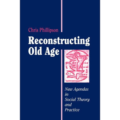 按需印刷不退不换Reconstructing Old Age[9780803979895]
