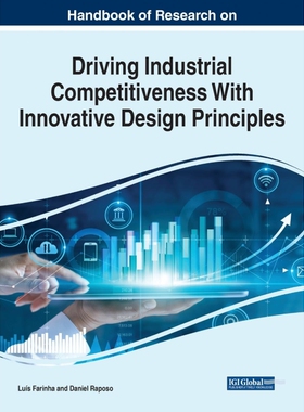 按需印刷不退不换Handbook of Research on Driving Industrial Competitiveness With Innovative Design Principles[97817998362