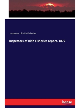 按需印刷Inspectors of Irish Fisheries report, 1872[9783741104688]
