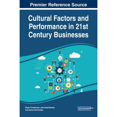 按需印刷不退不换Cultural Factors and Performance in 21st Century Businesses[9781799837442]