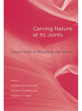预订不退不换Carving Nature at Its Joints:Natural Kinds in Metaphysics and Science
