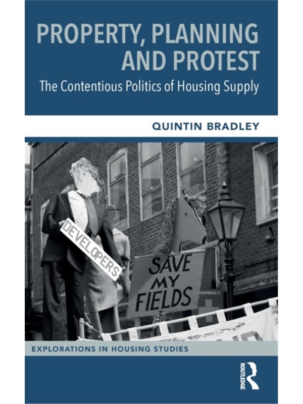 按需印刷不退不换TF Property, Planning and Protest: The Contentious Politics of Housing Supply