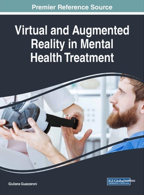按需印刷不退不换Virtual and Augmented Reality in Mental Health Treatment[9781522571681]