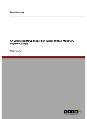 按需印刷An Estimated DSGE Model For Turkey With A Monetary Regime Change[9783640675128]