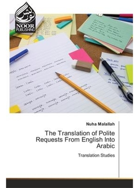 按需印刷The Translation of Polite Requests From English Into Arabic[9786200775733]