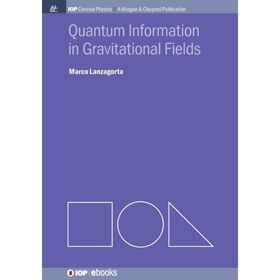 按需印刷不退不换Quantum Information in Gravitational Fields[9781627053297]