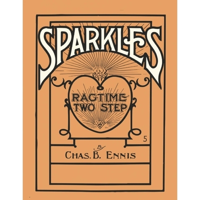 按需印刷Sparkles - A Ragtime Two Step - Sheet Music for Piano[9781528701938]