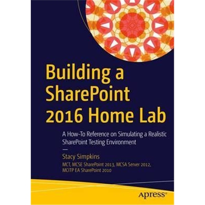 预订Building a SharePoint 2016 Home Lab:A How-To Reference on Simulating a Realistic SharePoint Testing Environment
