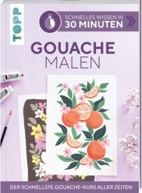 预订【德语】 Schnelles Wissen in 30 Minuten - Gouache malen:Der schnellste Gouache-Kurs aller Ze