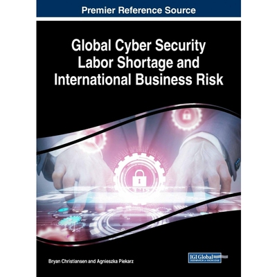 按需印刷不退不换Global Cyber Security Labor Shortage and International Business Risk[9781522559276]