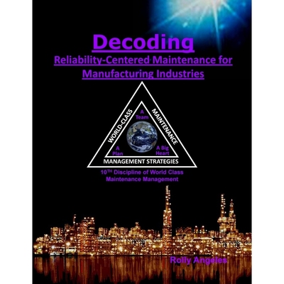 按需印刷Decoding Reliability-Centered Maintenance Process for Manufacturing Industries[9781649456113]