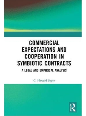 按需印刷Commercial Expectations and Cooperation in Symbiotic Contracts:A Legal and Empirical Analysis[9780367272111]