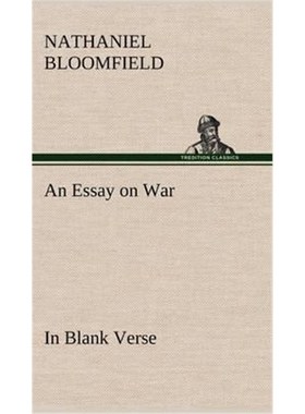 预订An Essay on War, in Blank Verse; Honington Green, a Ballad; the Culprit, an Elegy; and Other Poems, on Various Subje