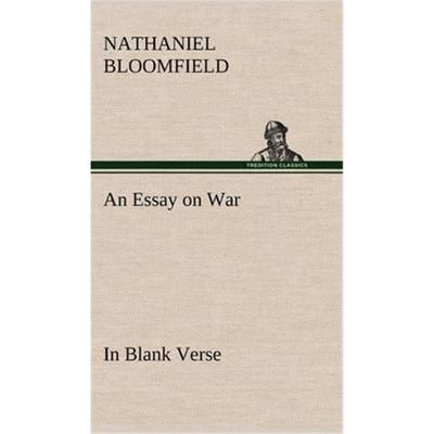 预订An Essay on War, in Blank Verse; Honington Green, a Ballad; the Culprit, an Elegy; and Other Poems, on Various Subje