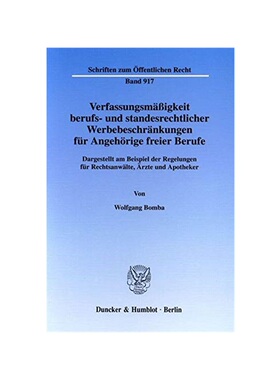 预订【德语】Verfassungsm??igkeit berufs- und standesrechtlicher Werbebeschr?nkungen für Angeh?rige freier Berufe.:Darge